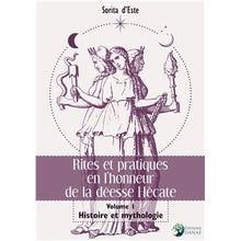 Charger l&#39;image dans la galerie, Rites et pratiques en l&#39;honneur de la déesse Hécate : Volume I, Histoire et Mythologie - Collectif Spirite
